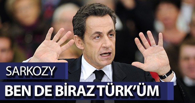 Türk düşmanı Sarkozy
