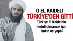 O El Kaideli Türkiye’den gönderildi