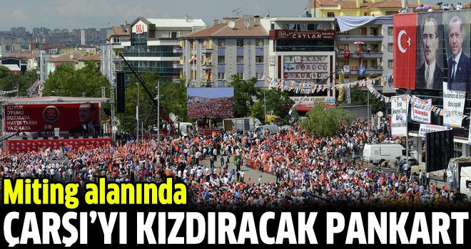 AK Parti Ankara mitinginde Çarşı'yı kızdıracak pankart