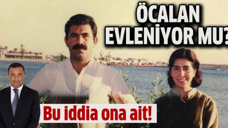 Abdullah Öcalan evleniyor mu?