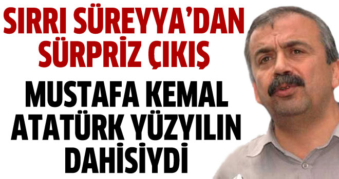 Sırrı Süreyya Önder'den Atatürk sürprizi