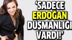 Züleyha Ortak: Sadece Erdoğan düşmanlığı vardı