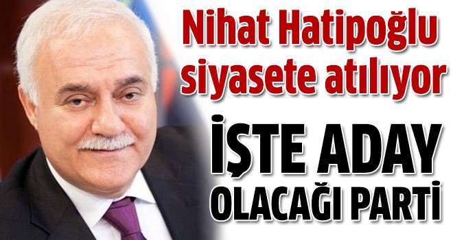 Nihat Hatipoğlu Ak Parti'den aday