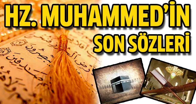 Hz. Muhammed'in son anlar ve son sözleri