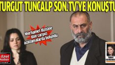 Moskof Recep Turgut Tunçalp’dan çarpıcı açıklamalar