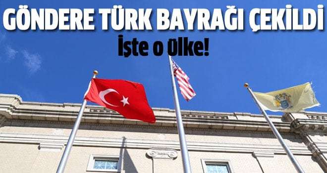 Amerika'da Türk bayrağı dalgalandı