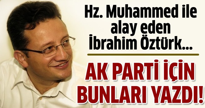 İbrahim Öztürk AK Parti kapatılsın dedi