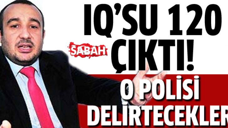 Eski polis memuru Fatih Kutbay’ın IQ’su 120 çıktı!