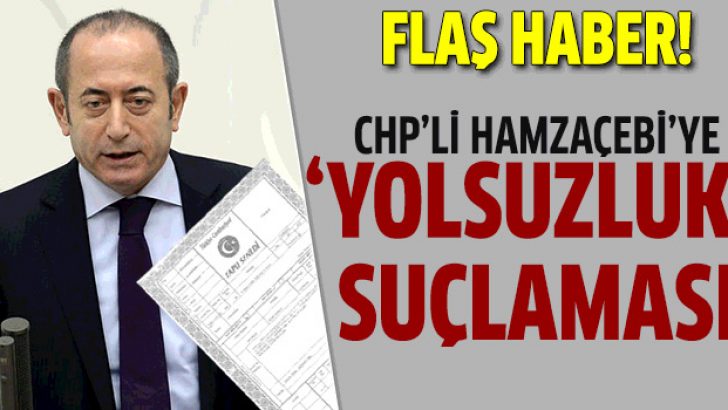 Mehmet Akif Hamzaçebi’ye ‘yolsuzluk’ suçlaması