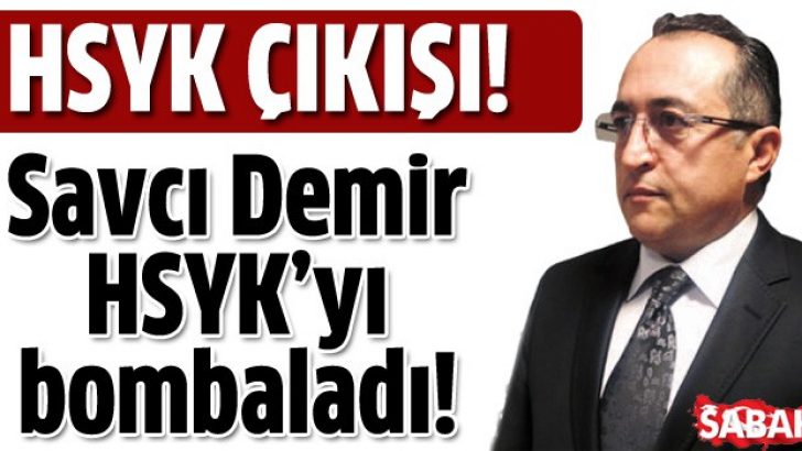 Savcı Mehmet Demir’den HSYK çıkışı!