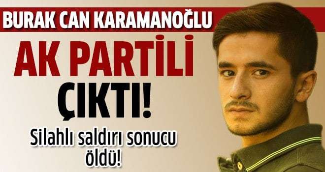 Burak Can Karamanoğlu AK Partili çıktı!