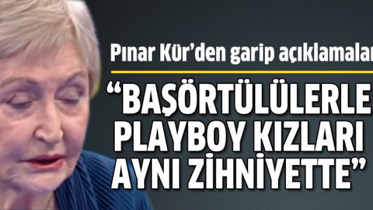 Pınar Kür’den garip açıklamalar