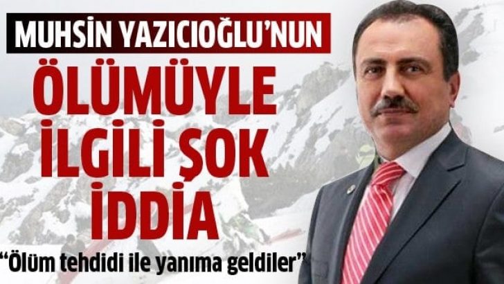 Muhsin Yazıcıoğlu’nun ölüme ilişkin şok iddia