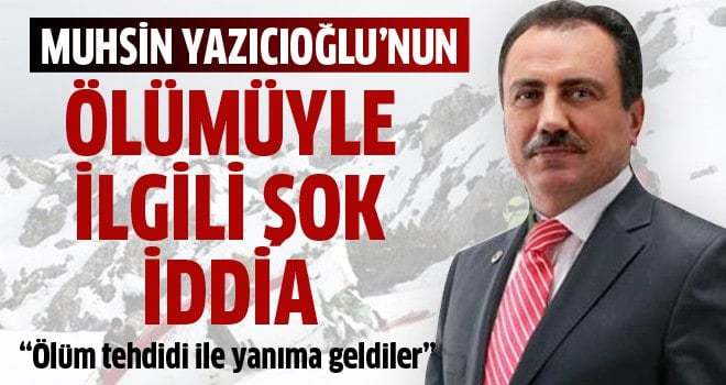 Muhsin Yazıcıoğlu'nun ölüme ilişkin şok iddia