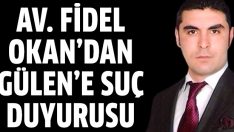 Avukat Fidel Okan’dan Gülen’e suç duyurusu