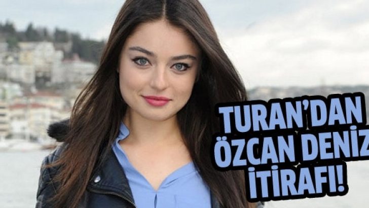 Ayça Ayşin Turan’dan Özcan Deniz itirafı!