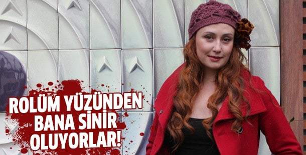 Gülçin Santırcıoğlu: Rolüm yüzünden bana sinir olanlar var