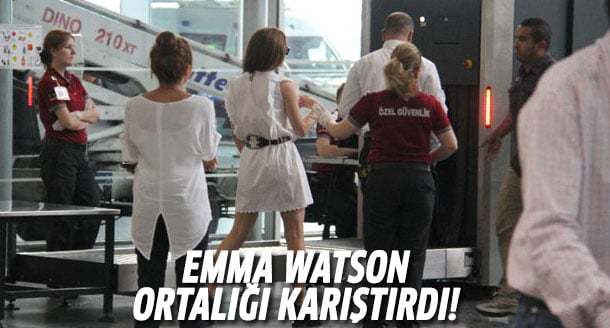 Emma Watson İstanbul'da olay çıkardı