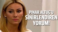 Pınar Altuğ’u çok sinirlendiren yorum