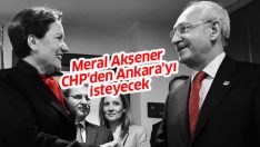 “Meral Akşener, CHP’den Ankara’yı isteyecek” iddiası
