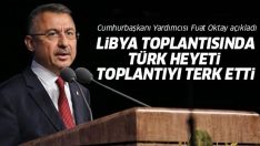Türkiye, Libya konferansından çekildi!