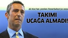 Ali Koç’tan Fenerbahçeli oyunculara görülmemiş ceza! Takımı otobüsle gönderdi