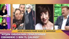 Nuri Alço: Ayşen Gruda’nın cenazesinde cebimden 5 bin TL çalındı