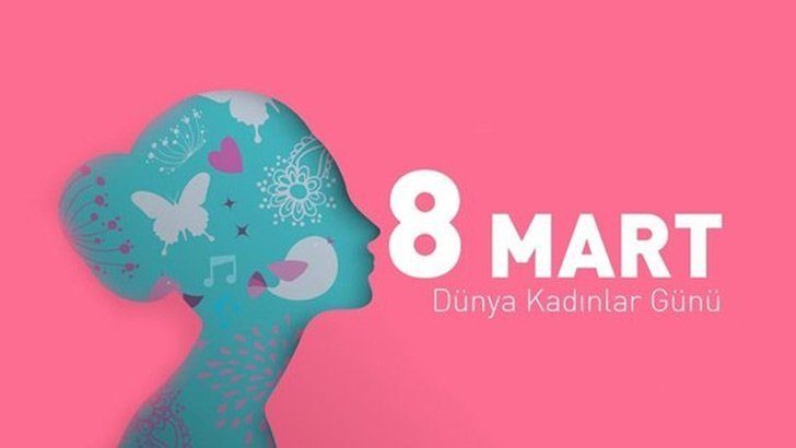 8 Mart Dünya Kadınlar Günü ile ilgili güzel mesajlar ve sözler! Kadınlar Günü mesajları 2019
