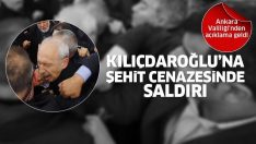 Kılıçdaroğlu’na şehit cenazesinde saldırı!