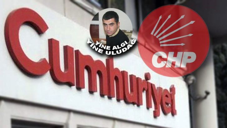 CHP ve Cumhuriyet’in ortak algı operasyonu! Dikkat çeken imza