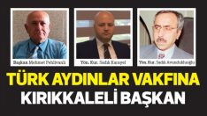 Türk Aydınlar Vakfı’na Kırıkkaleli Başkan